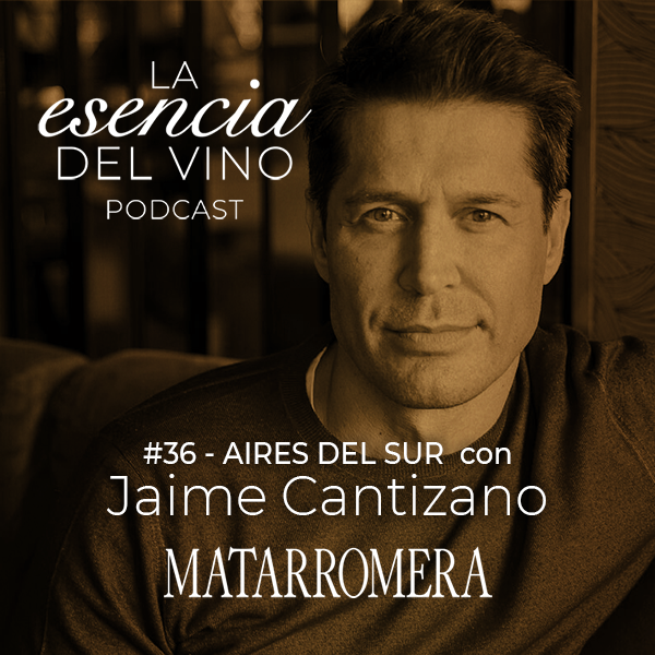 La Esencia del Vino con Jaime Cantizano